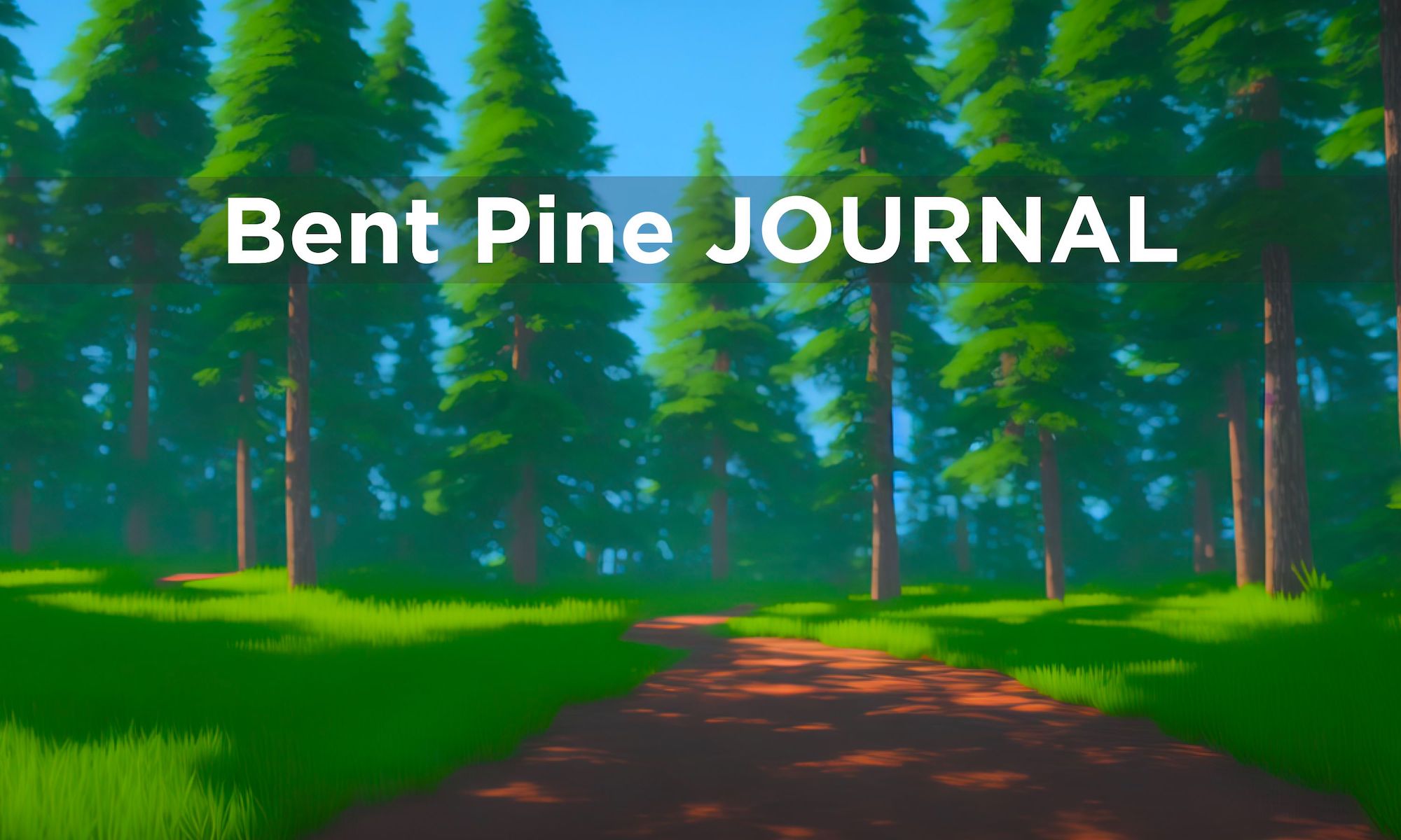 Bent Pine Journal